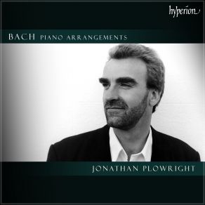 Download track Ach Wie Flüchtig, Ach Wie Nichtig, BWV 26 I. Coro. Overture (Arr. Rummel For Piano) Jonathan Plowright