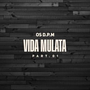 Download track Volta No Mato Os D. P. M