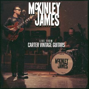 Download track This Is The Last Time (Live From Carter Vintage Guitars) McKinley James