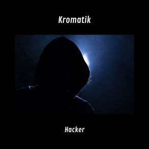 Download track Hacker Kromatik