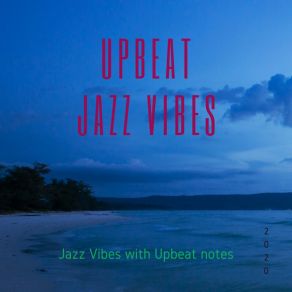 Download track Upbeat Jazz Vibes And More Upbeat Jazz Vibes