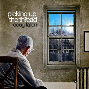 Download track Picking Up The Thread Doug Fallon