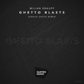 Download track Ghetto Blasts Wilian Kraupp