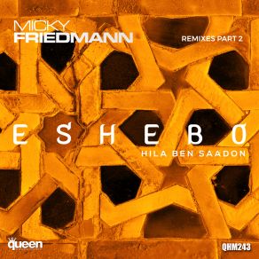 Download track Eshebo (Danny Mart Remix) Micky Friedmann, Hila Ben Saadon