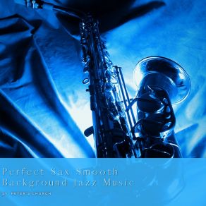 Download track Smooth Drinks And Dancing Jazz Saxophone