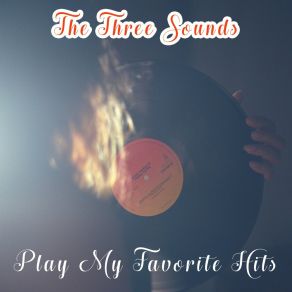 Download track The Sweetest Sounds The Three Sounds