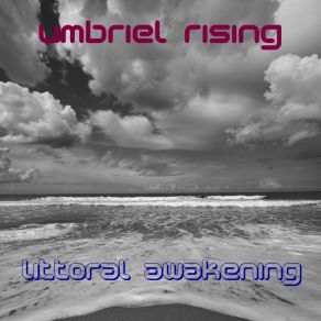 Download track Littoral Awakening RN Remix Umbriel Rising