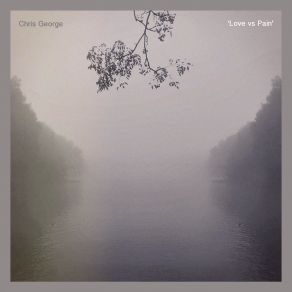 Download track Love Vs. Pain Chris George