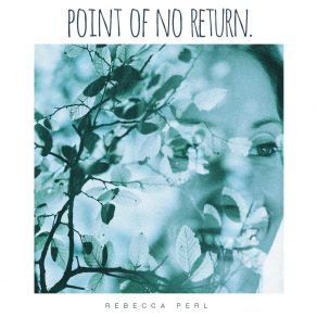 Download track Point Of No Return Rebecca Perl