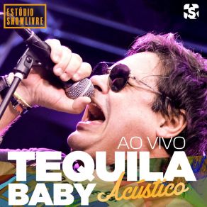 Download track Sexo, Algemas E Cinta-Liga (Acústico) (Ao Vivo) Tequila Baby