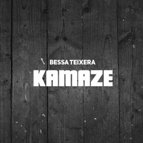 Download track Kamaze Bessa Teixeira