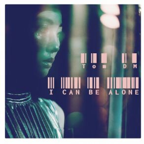 Download track I Can Be Alone (Instrumental) Tom DMΟΡΓΑΝΙΚΟ