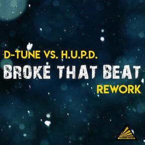 Download track Broke That Beat Rework (Extended Mix) H. U. P. D