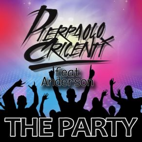 Download track The Party (Radio Edit) Pierpaolo Cricenti