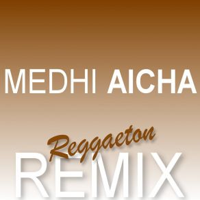 Download track Aicha (Reggaeton Remix) Medhi