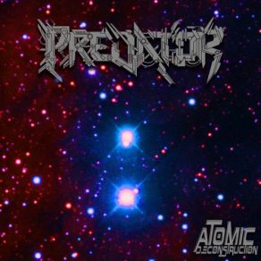 Download track Atomic Deconstruction Predator