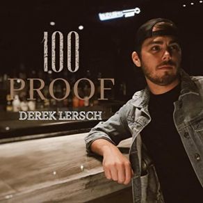 Download track 100 Proof Derek Lersch