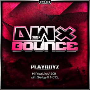 Download track Hit You Like A 909 (Dr Phunk Remix) Mc Dl, The Playboyz, Sledge