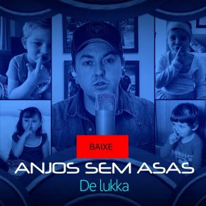 Download track Anjos Sem Asas De Lukka