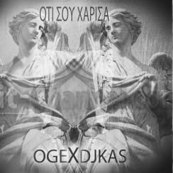 Download track ΟΤΙ ΣΟΥ ΧΑΡΙΣΑ (STREET RELEASE) OGE, DJ KAS