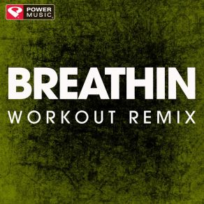 Download track Breathin (Workout Remix) Power Music Workout