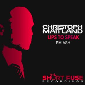 Download track Lips To Speak (Original Mix) Christoph Maitland