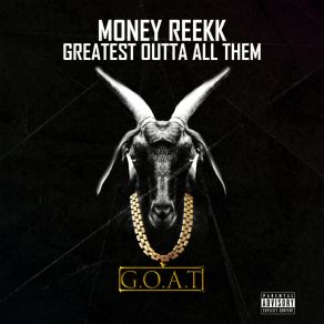 Download track G. O. A. T Money Reekk