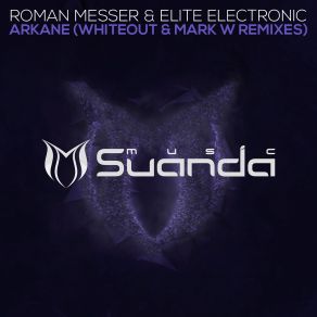 Download track Arkane (Whiteout Remix) Elite Electronic, Roman Messer