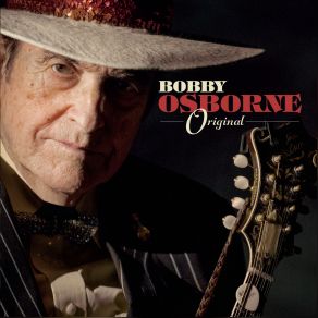 Download track Make The World Go Away Bobby Osborne