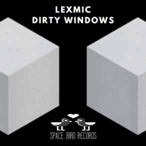 Download track Dirty Windows Lexmic