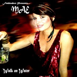 Download track Mae Walk On Water (Fishinabox Presents) Fishinabox