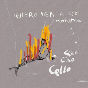 Download track Quiero Ver A Ese Monstruo Ciao Ciao Cello