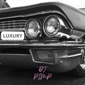 Download track Luxury DJ Pimp