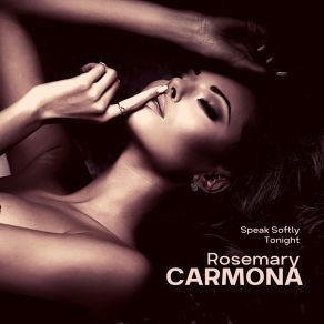 Download track Speak Softly Tonight Rosemary Carmona