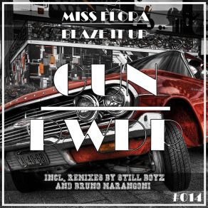 Download track Blaze It Up (Still Boyz Remix) Miss Flora