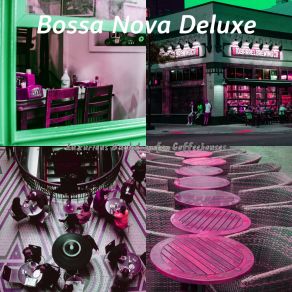 Download track Amazing Music For Moods Bossa Nova Deluxe