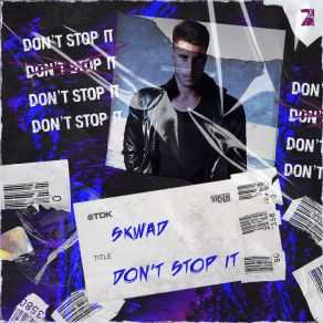 Download track Don't Stop It (Extended Mix) SKWAD