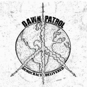 Download track Democracy Delivered Dawn Patrol