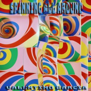 Download track Spinning All Around (Studio B) Valentino Garcia