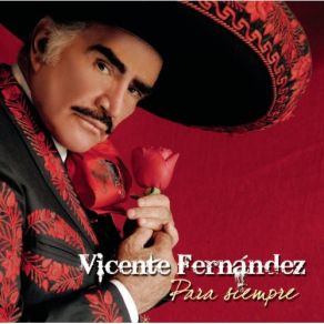 Download track ¿A Quién Vas A Amar Más Que A Mí?  Vicente Fernández