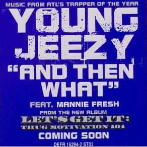 Download track And Then What (Dirty) Young JeezyMannie Fresh