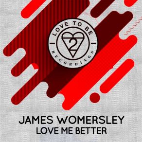 Download track Love Me Better James Womersley