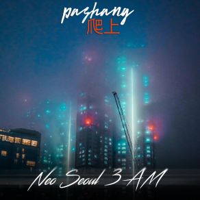 Download track Neo Seoul 3 A. M Pashang