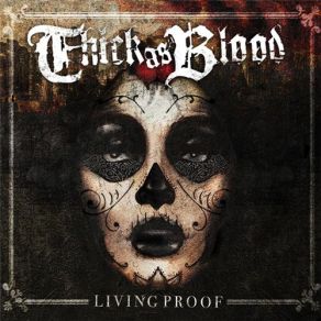 Download track Living Proof Thick As Blood