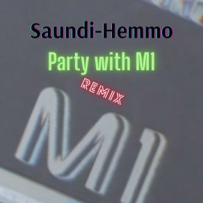 Download track Party With M1 (Remix Extended Version) Saundi-Hemmo