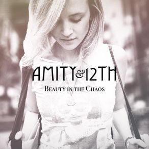 Download track Beauty In The Chaos Amity