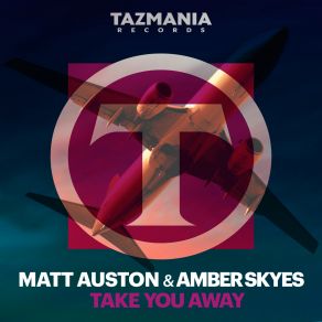 Download track Take You Away (Extended Mix) Matt Auston, Amber Skyes