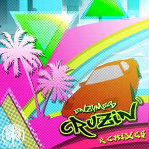 Download track Cruzin' (Mitch Brady Remix) Enzymes