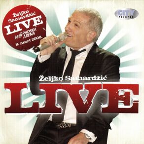 Download track Ne Daj Da Te Rade (Live) Zeljko Samardzic