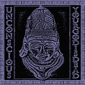 Download track Your God Is Dead Unconscious